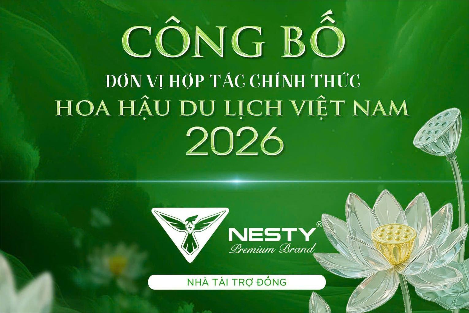 NESTY CHÍNH THỨC TRỞ THÀNH NHÀ TÀI TRỢ ĐỒNG CỦA CUỘC THI HOA HẬU DU LỊCH VIỆT NAM 2026